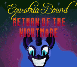 EquestriaBound - Return of the Nightmare Title Screen